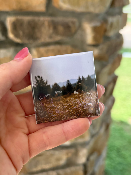 Flowers Grow In The Valley Magnet