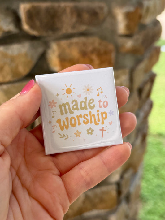 Made To Worship Magnet